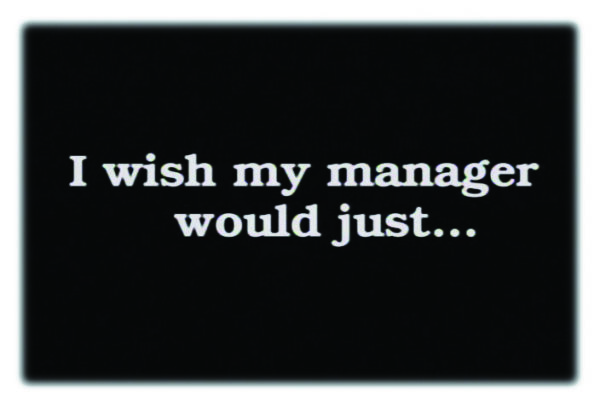 I Wish My Manager Would Just...