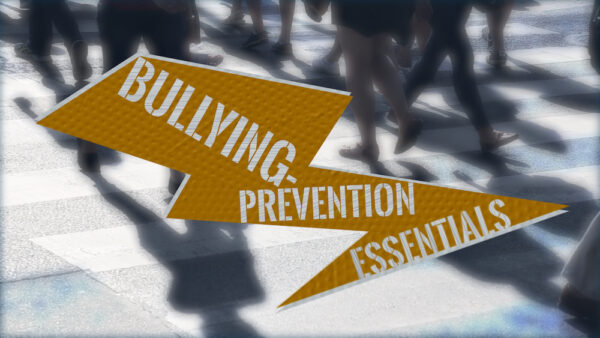 Bullying-Prevention Essentials