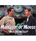 Manager or Mouse: Which One Are You?